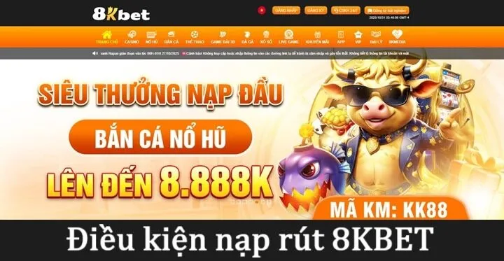 Điều kiện Nạp rút tiền 8KBET