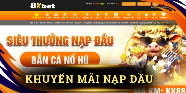 Khuyến mãi nạp đầu 8KBET - Vốn khởi nghiệp dành cho tân thủ