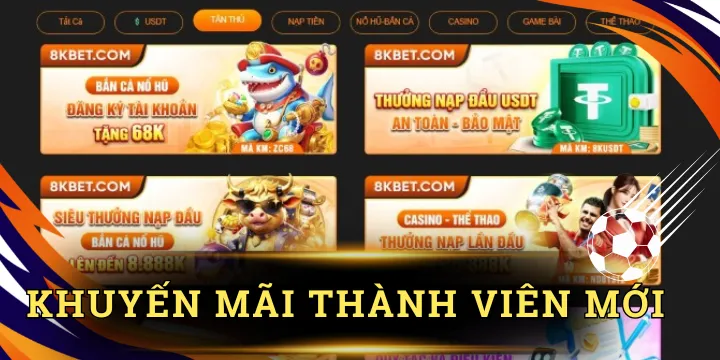 Khuyến mãi thành viên mới 8KBET - Đăng ký là có quà