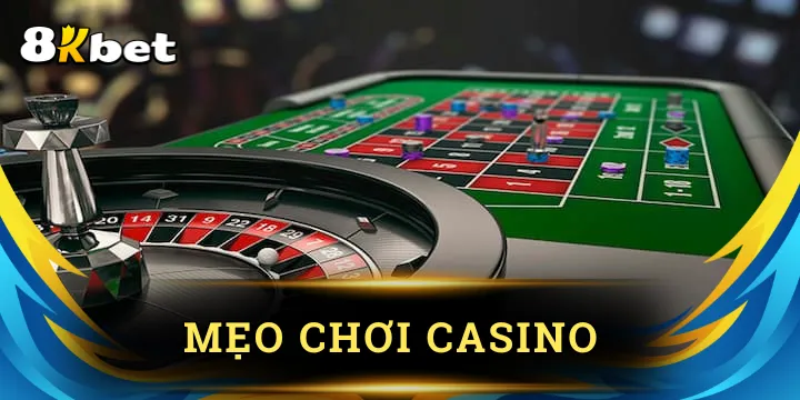 Mẹo chơi casino 8KBET thắng nhanh trên từng ván cược